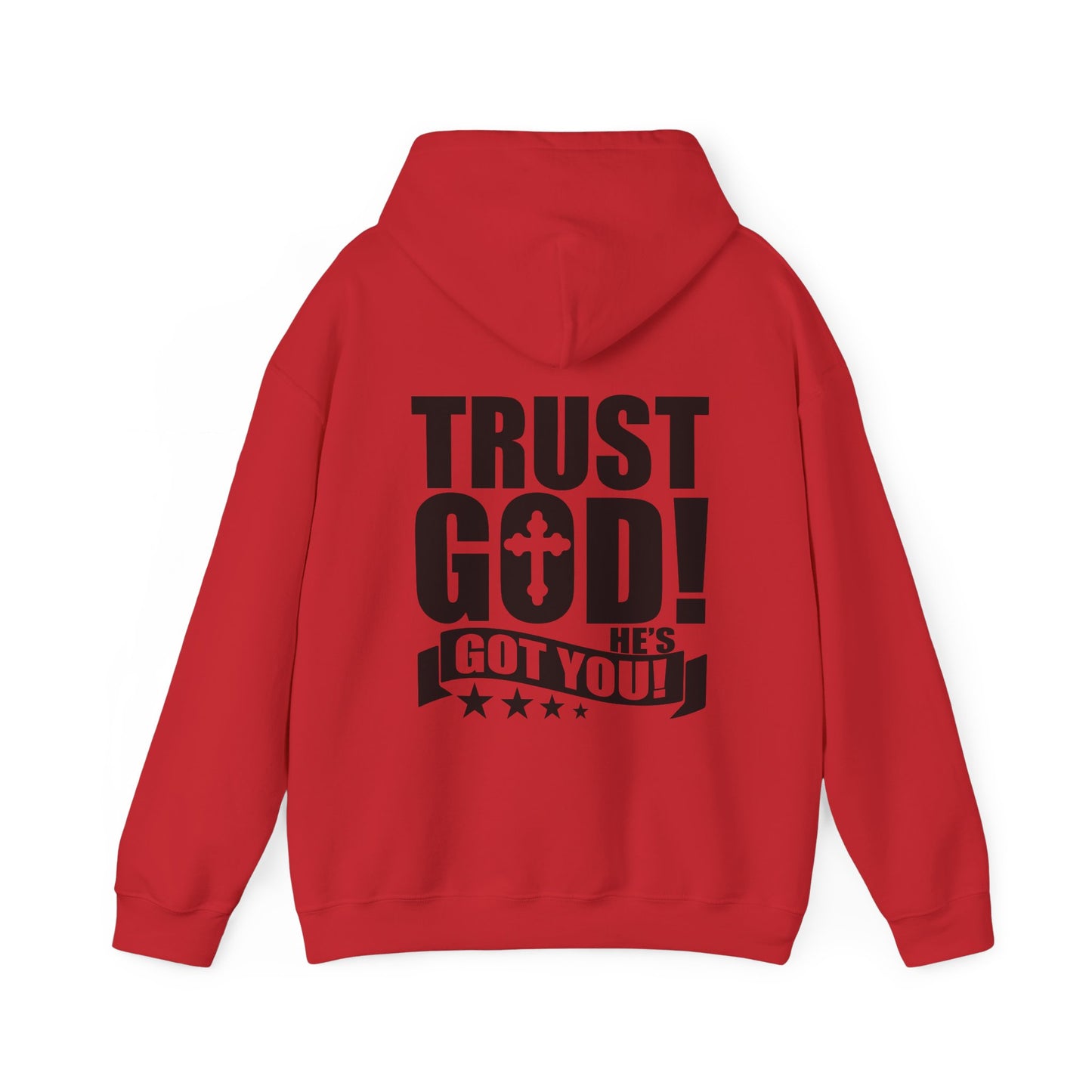 Trust God He's Got You Unisex Christian Hooded Pullover Sweatshirt