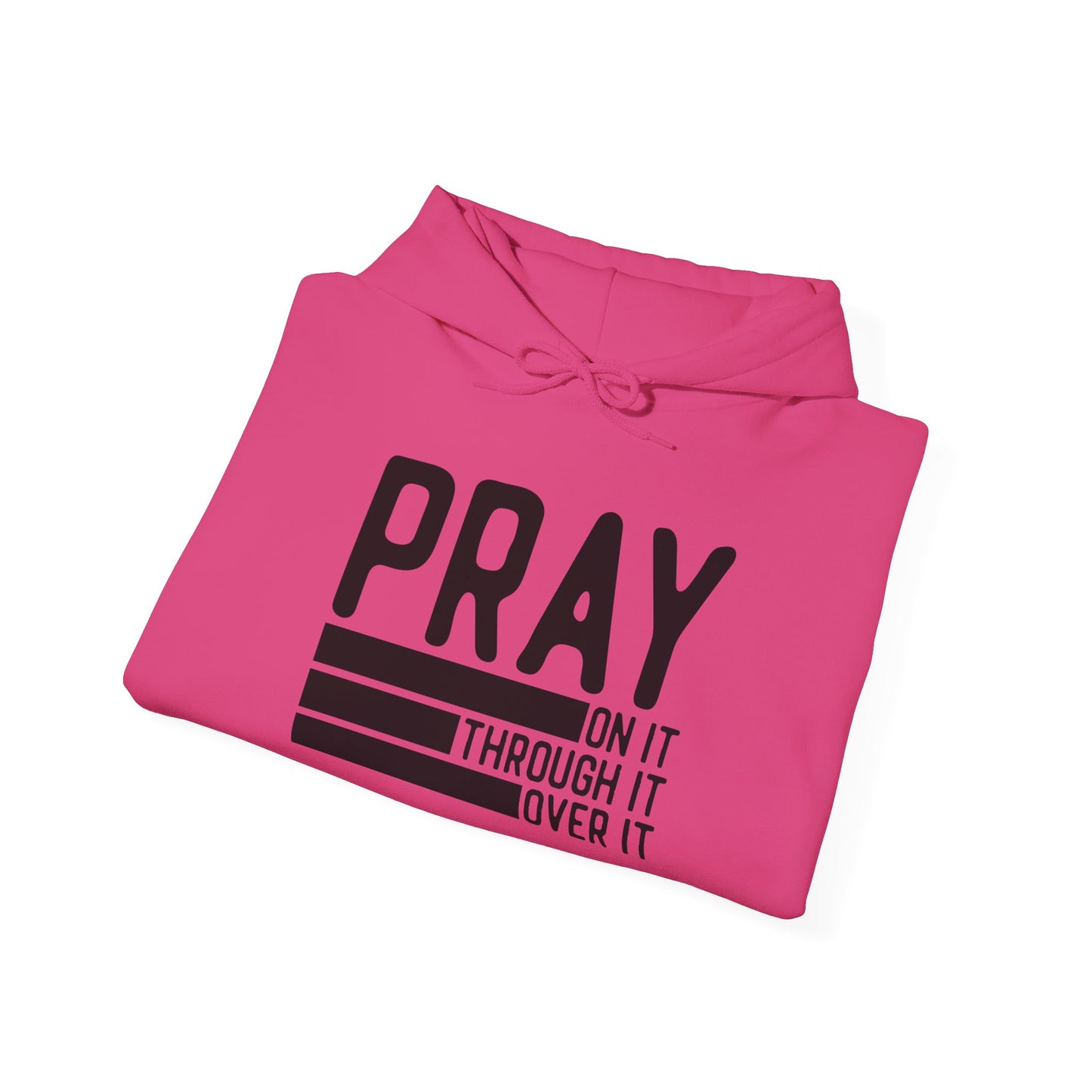 Pray On It Through It Over It Because Adulting Is Hard Without Jesus Unisex Christian Hooded Pullover Sweatshirt