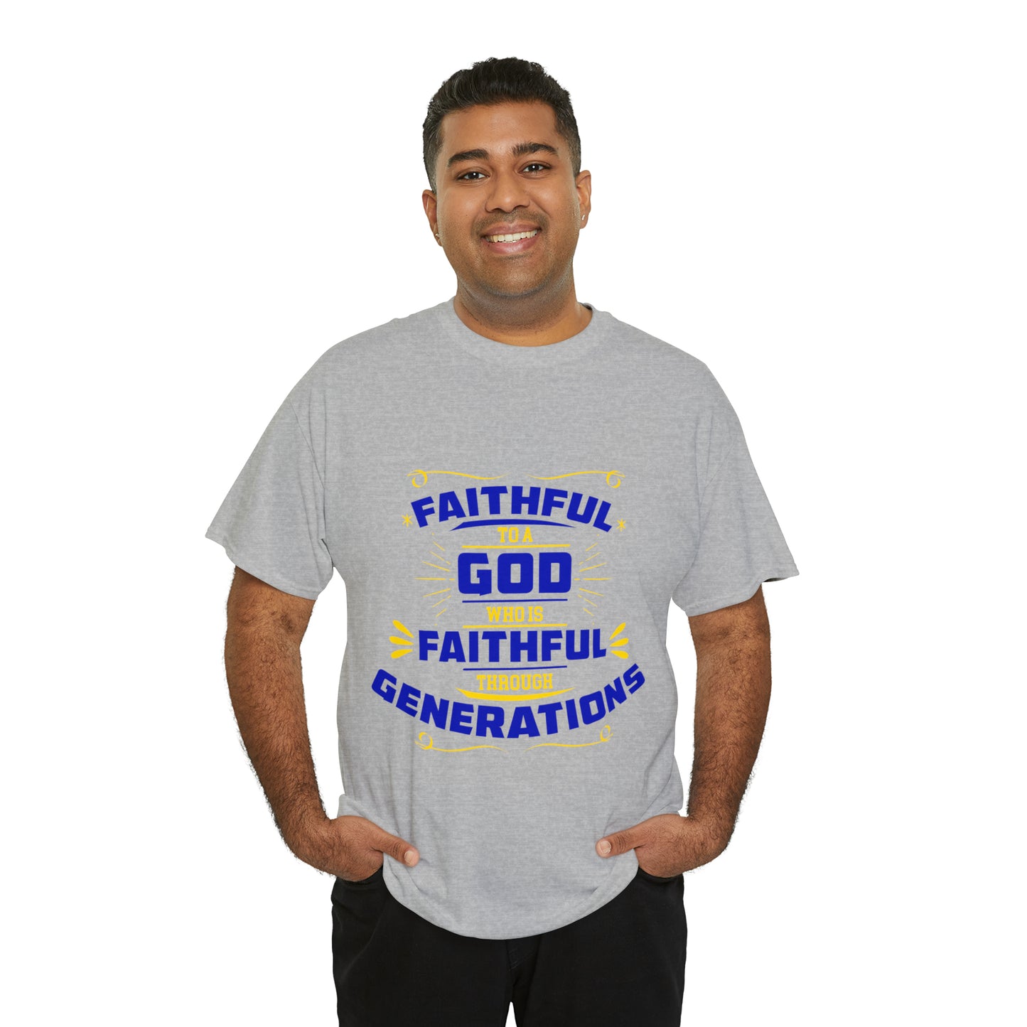 Faithful To A God Who Is Faithful Through Generations Unisex Heavy Cotton Tee