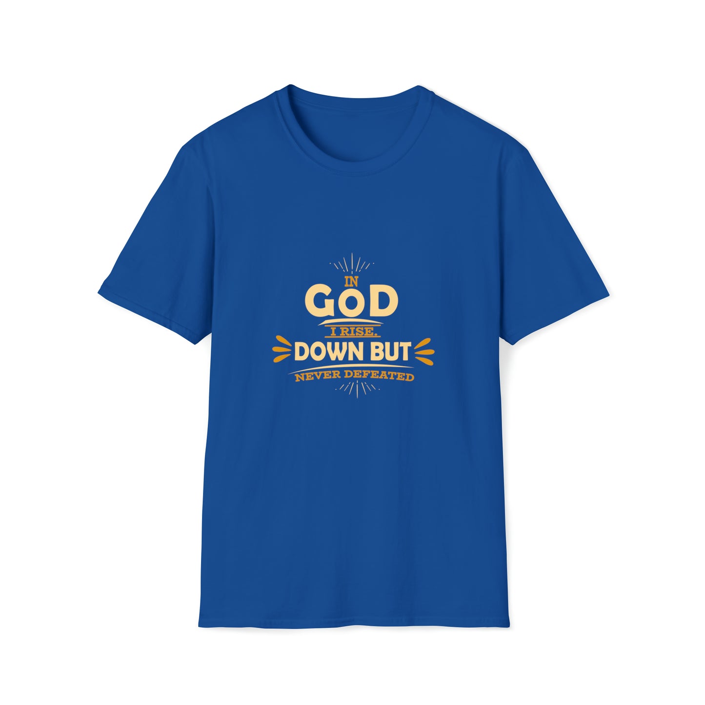 In God I Rise Down But Never Defeated Unisex T-shirt