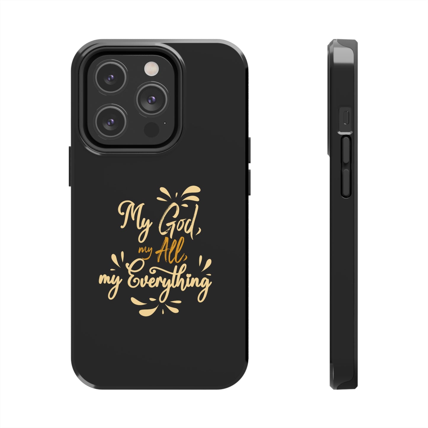 My God My All My Everything  Tough Phone Cases, Case-Mate