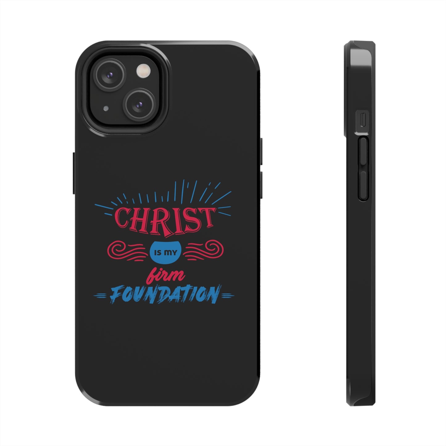 Christ Is My Firm Foundation Tough Phone Cases, Case-Mate