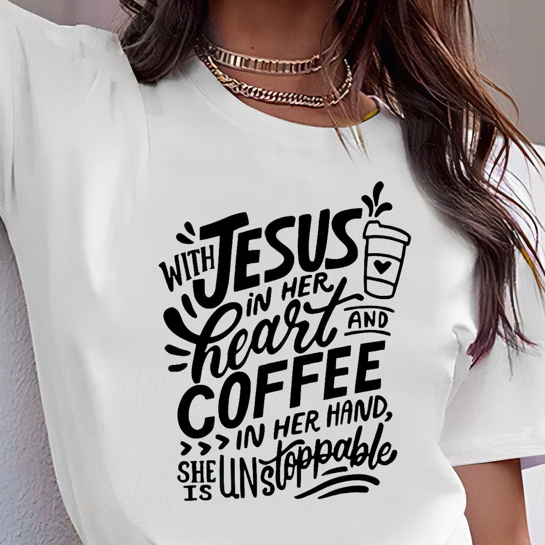 With Jesus In Her Heart And Coffee In Her Hand She Is Unstoppable Women's Christian T-shirt claimedbygoddesigns