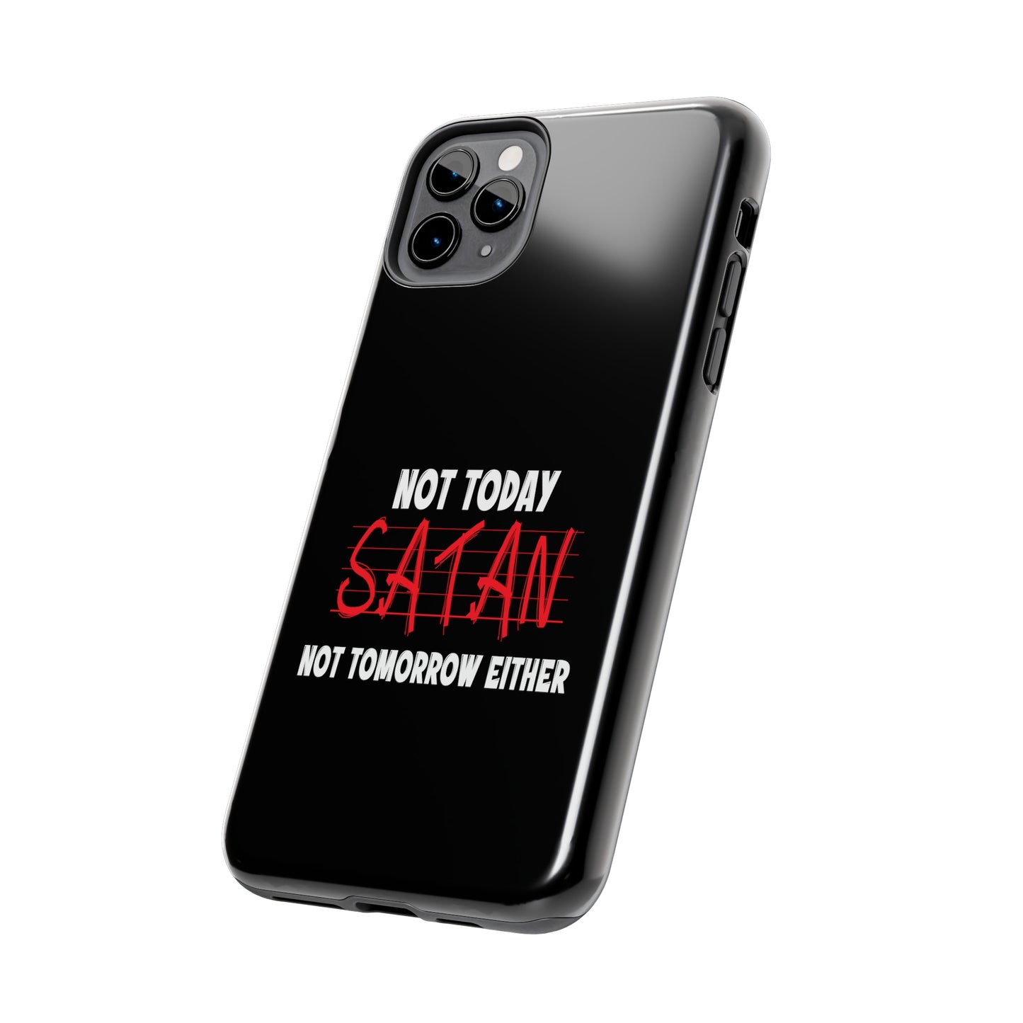 Not Today Satan Not Tomorrow Either Christian Phone Tough Phone Cases, Case-Mate Printify