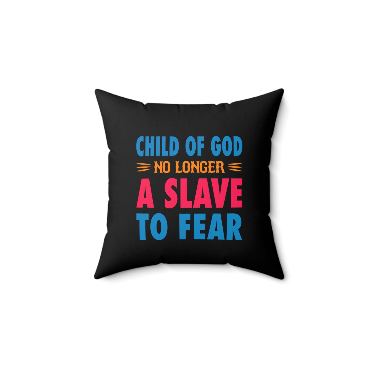 Child Of God No Longer A Slave To Fear Pillow Printify
