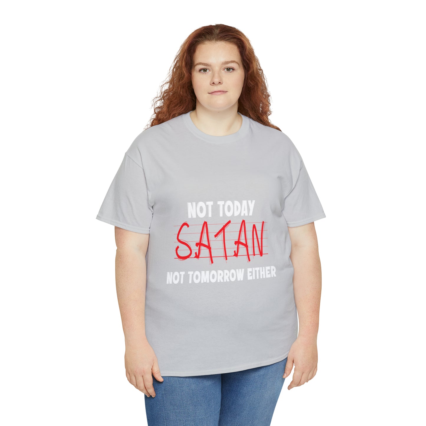 Not Today Satan Not Tomorrow Either  Unisex Heavy Cotton Tee Printify