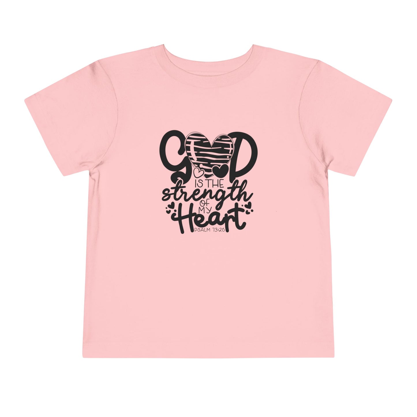 God Is The Strength Of My Heart Christian Toddler T-Shirt