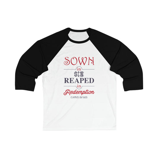 Sown In Sin Reaped In Redemption Unisex 3\4 Sleeve Baseball Tee