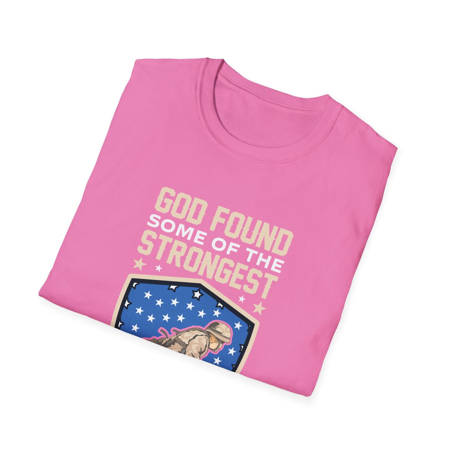 God Found Some Of The Strongest Americans And Made Them Veterans American Patriotic Christian Unisex T-shirt