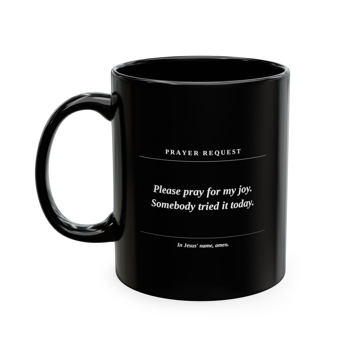 Prayer Request Ceramic Mug — "Please Pray for My Joy" Inspirational Coffee Cup