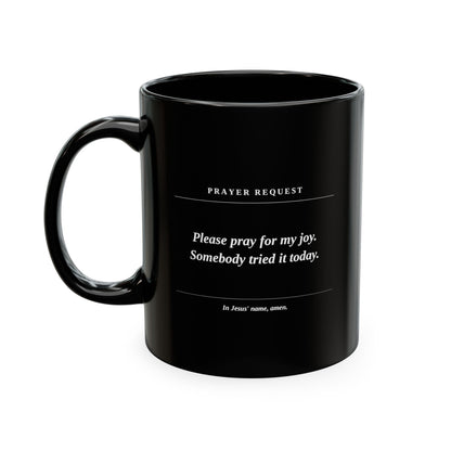 Prayer Request Ceramic Mug — "Please Pray for My Joy" Inspirational Coffee Cup