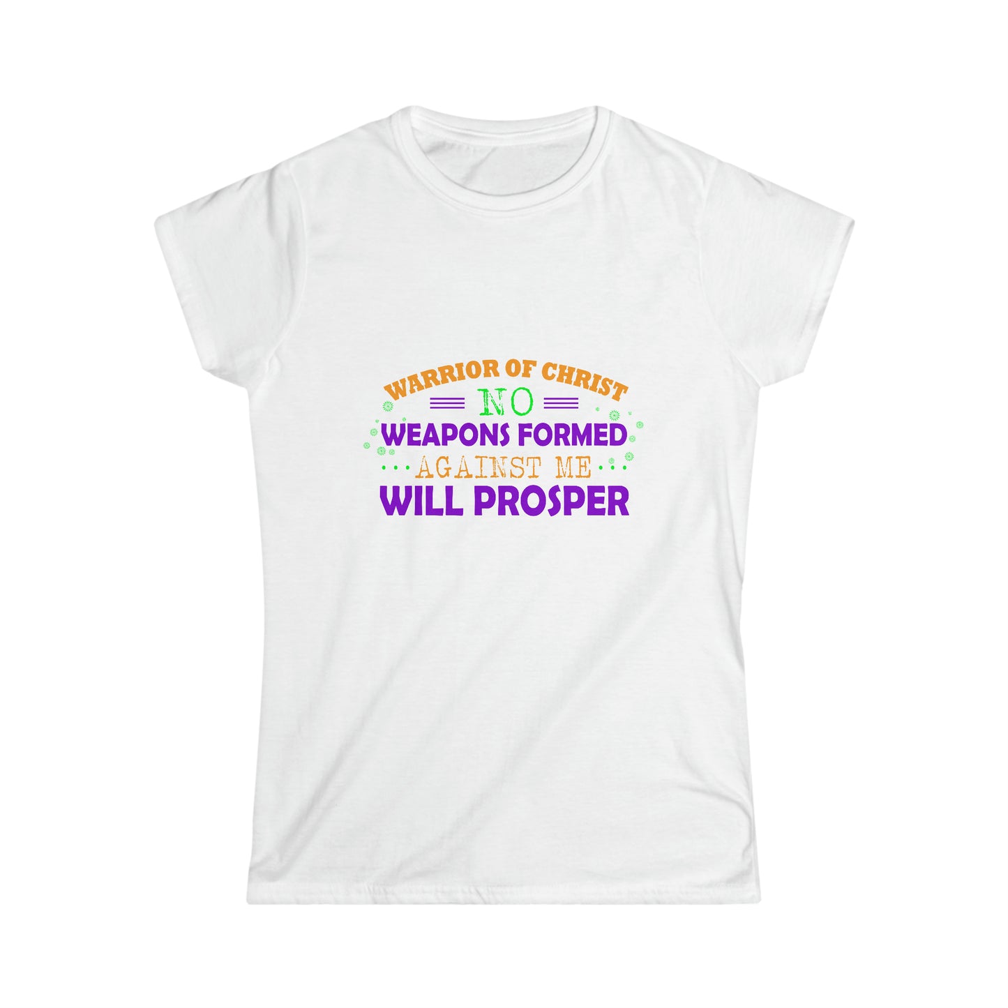 Warrior Of Christ No Weapons Formed Against Me Will Prosper Women's T-shirt