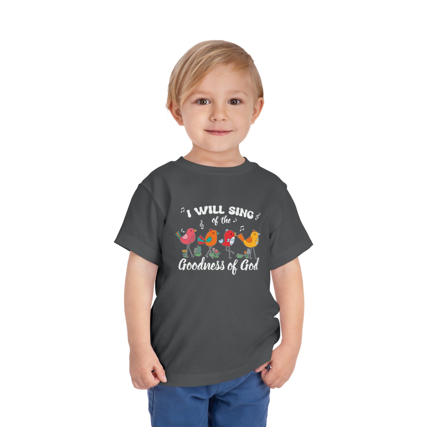 I Will Sing Of The Goodness Of God  Christian Toddler T-Shirt