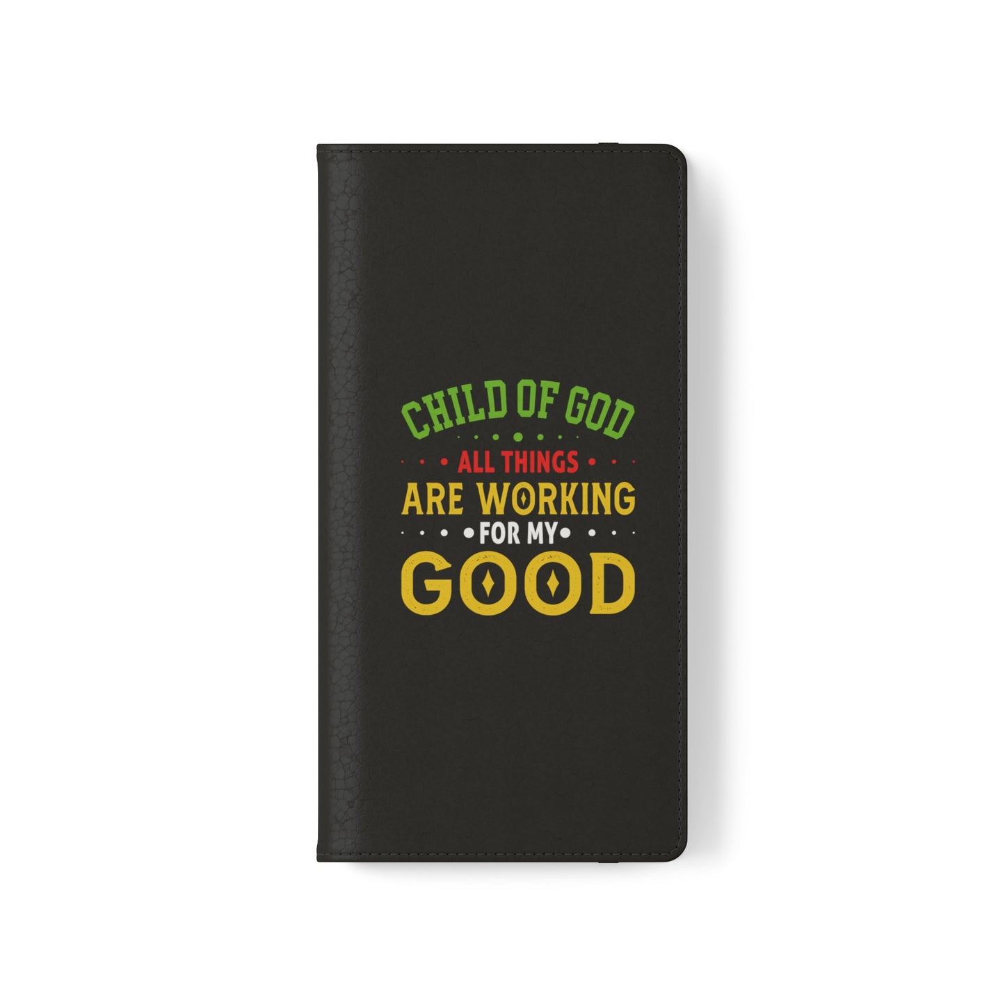 Child Of God All Things Are Working For My Good Christian Phone Flip Cases Printify