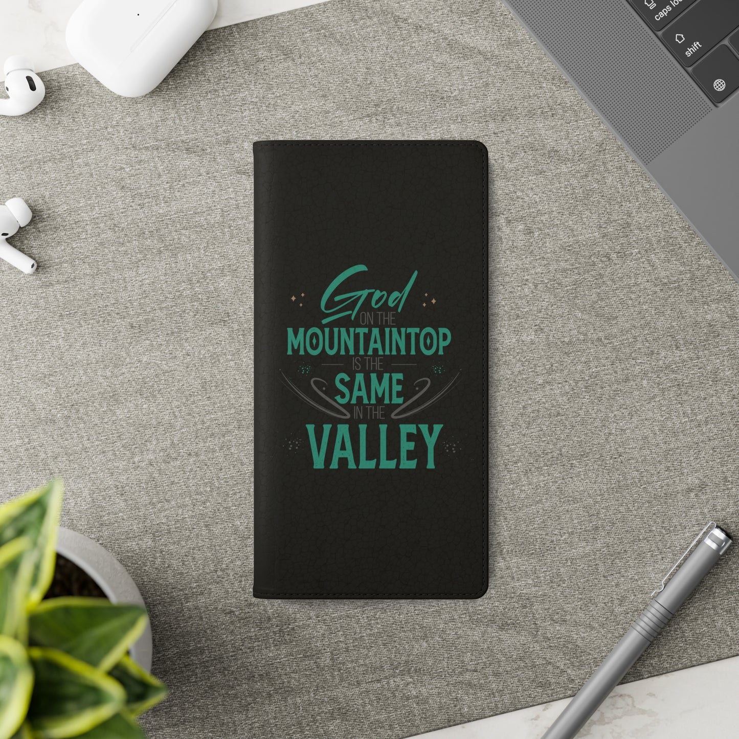 God At The Mountaintop Is The Same In The Valley Phone Flip Cases