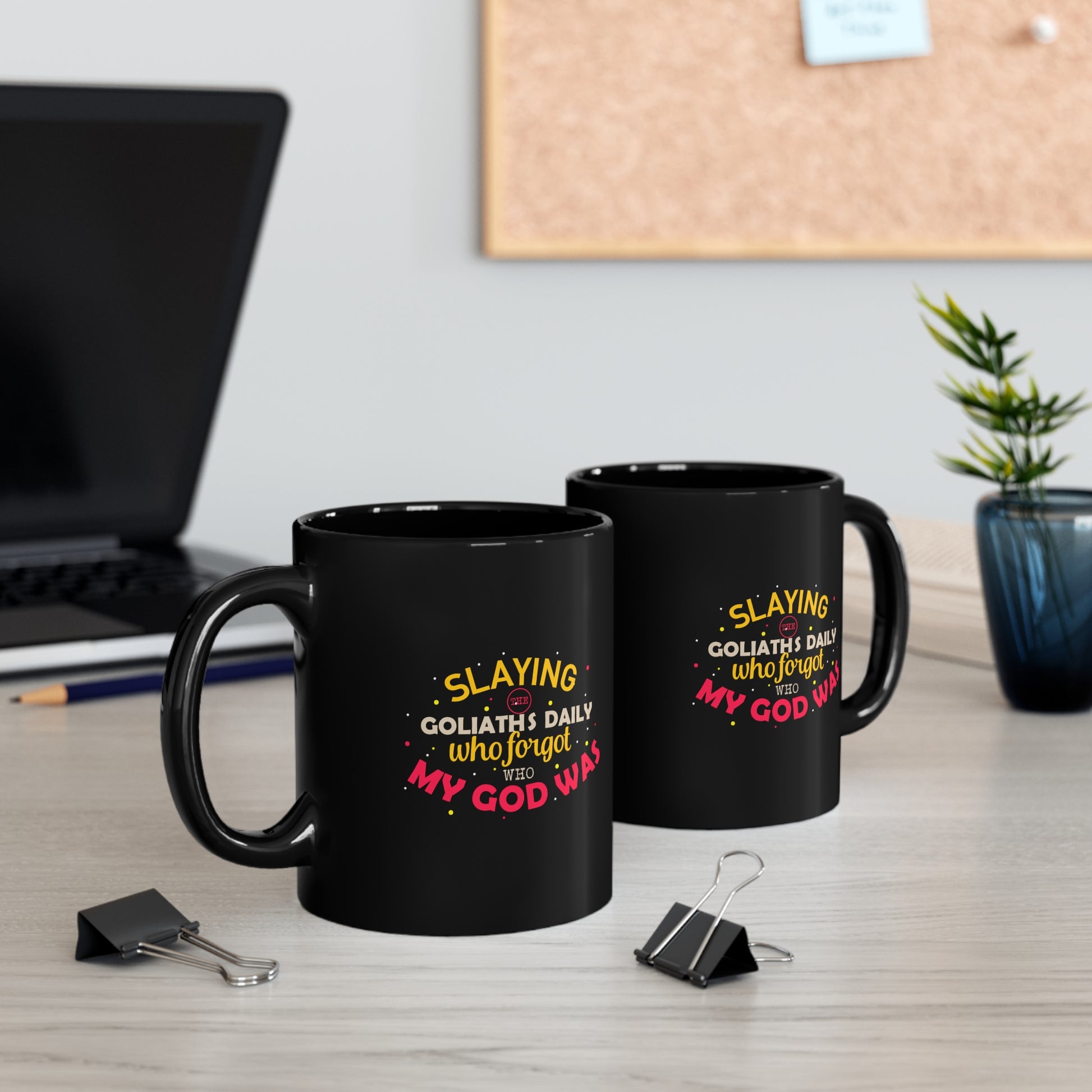 Slaying The Goliaths Daily Who Forgot Who My God Was Black Ceramic Mug 11oz (double sided printing) Printify