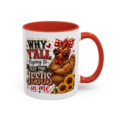 Why Y'all Trying to Test the Jesus in Me Christian Accent Ceramic Coffee Mug