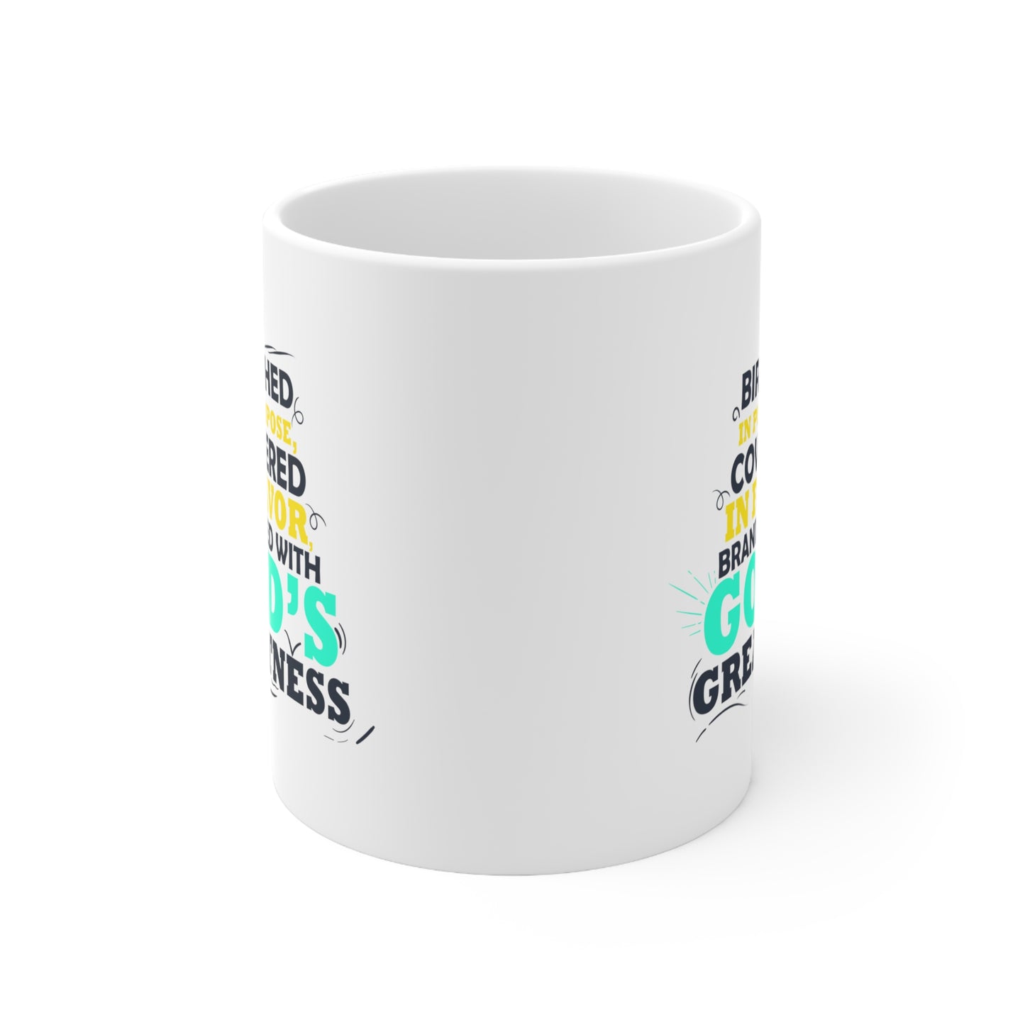 Birthed In Purpose, Covered In Favor, Branded With God's Greatness White Ceramic Mug 11oz (double sided printing) Printify