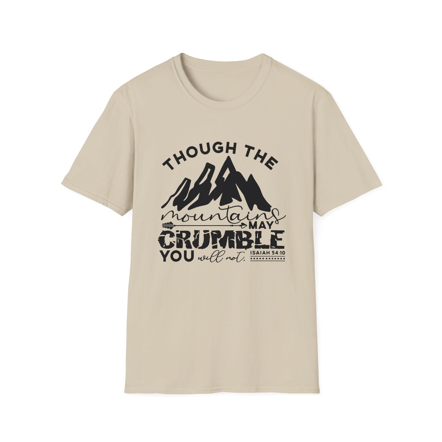 Though The Mountains May Crumble You Will Not Christian Unisex T-shirt