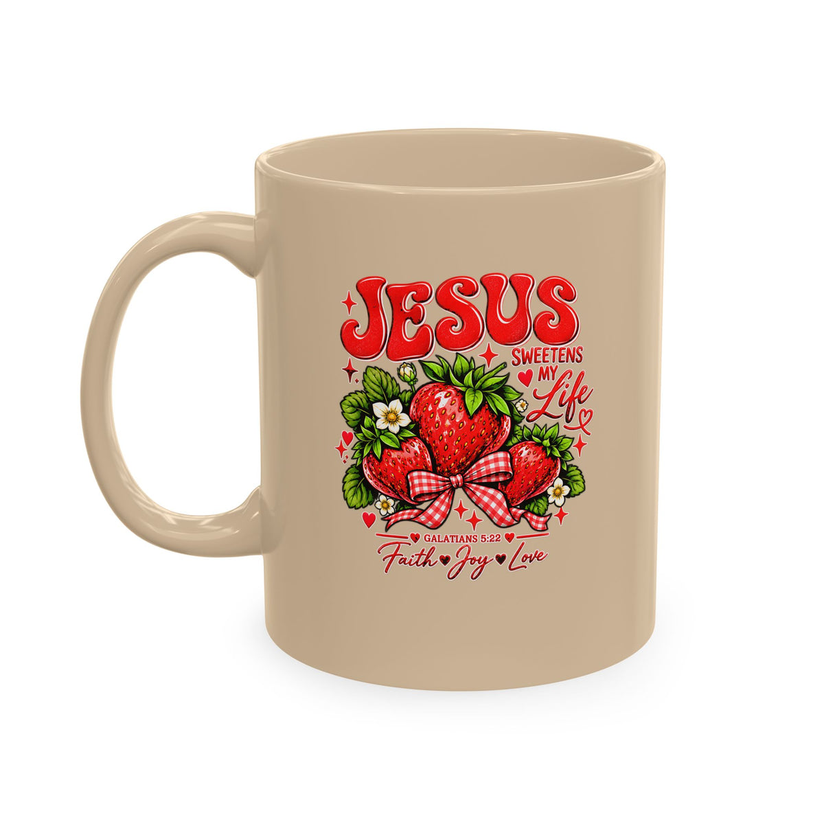 Ceramic Mug — "Jesus Sweetens My Life" Strawberry Faith Coffee Cup