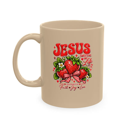 Ceramic Mug — "Jesus Sweetens My Life" Strawberry Faith Coffee Cup