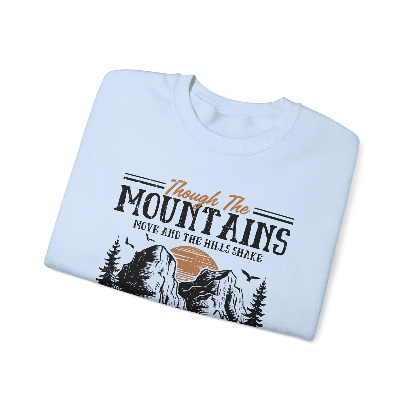 Though The Mountains Move And The Hills Shake My Love Will Not Be Removed From You  Unisex Heavy Blend™ Crewneck Christian Sweatshirt