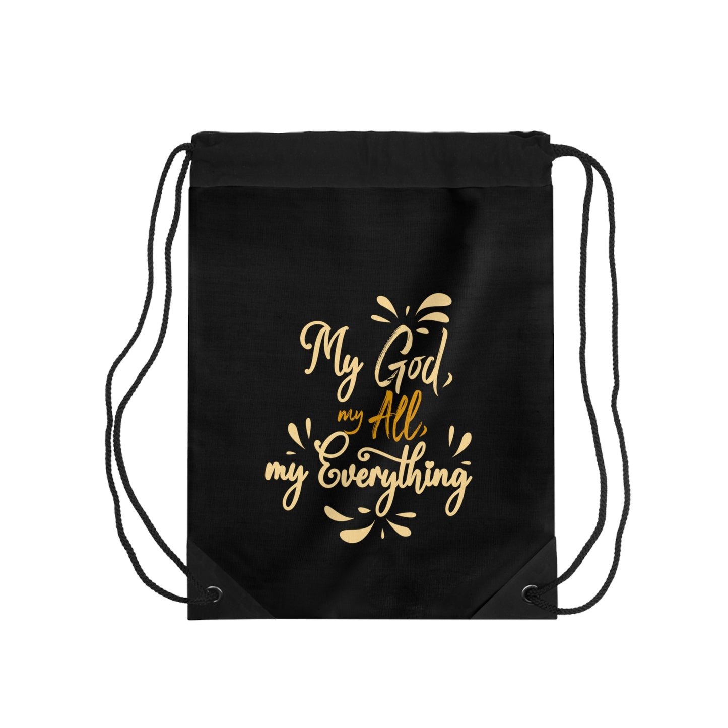 My God My All My Everything Drawstring Bag