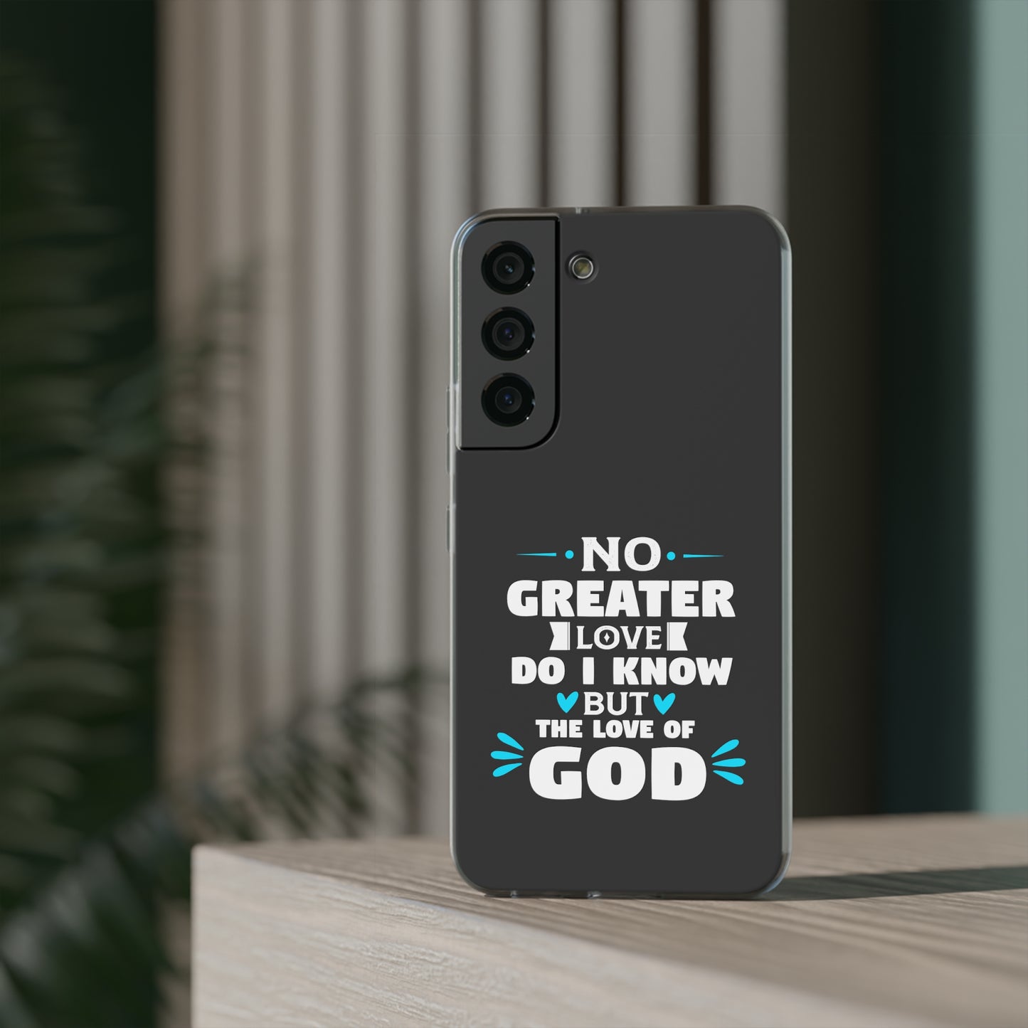 No Greater Love Do I Know But The Love Of God Flexi Phone Case