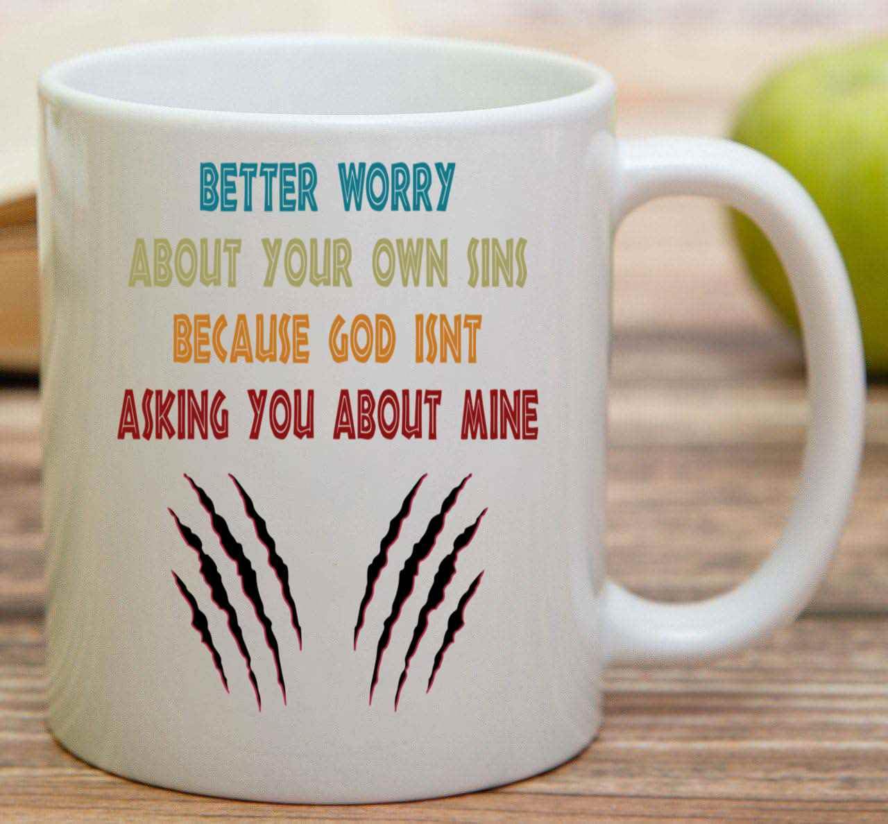 Better Worry About Your Own Sins Funny Christian White Ceramic Mug 11 Oz claimedbygoddesigns