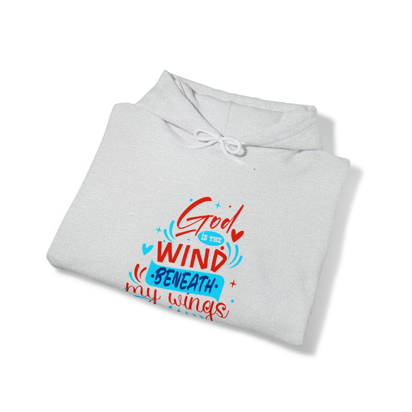 God Is The Wind Beneath My Wings Unisex Hooded Sweatshirt