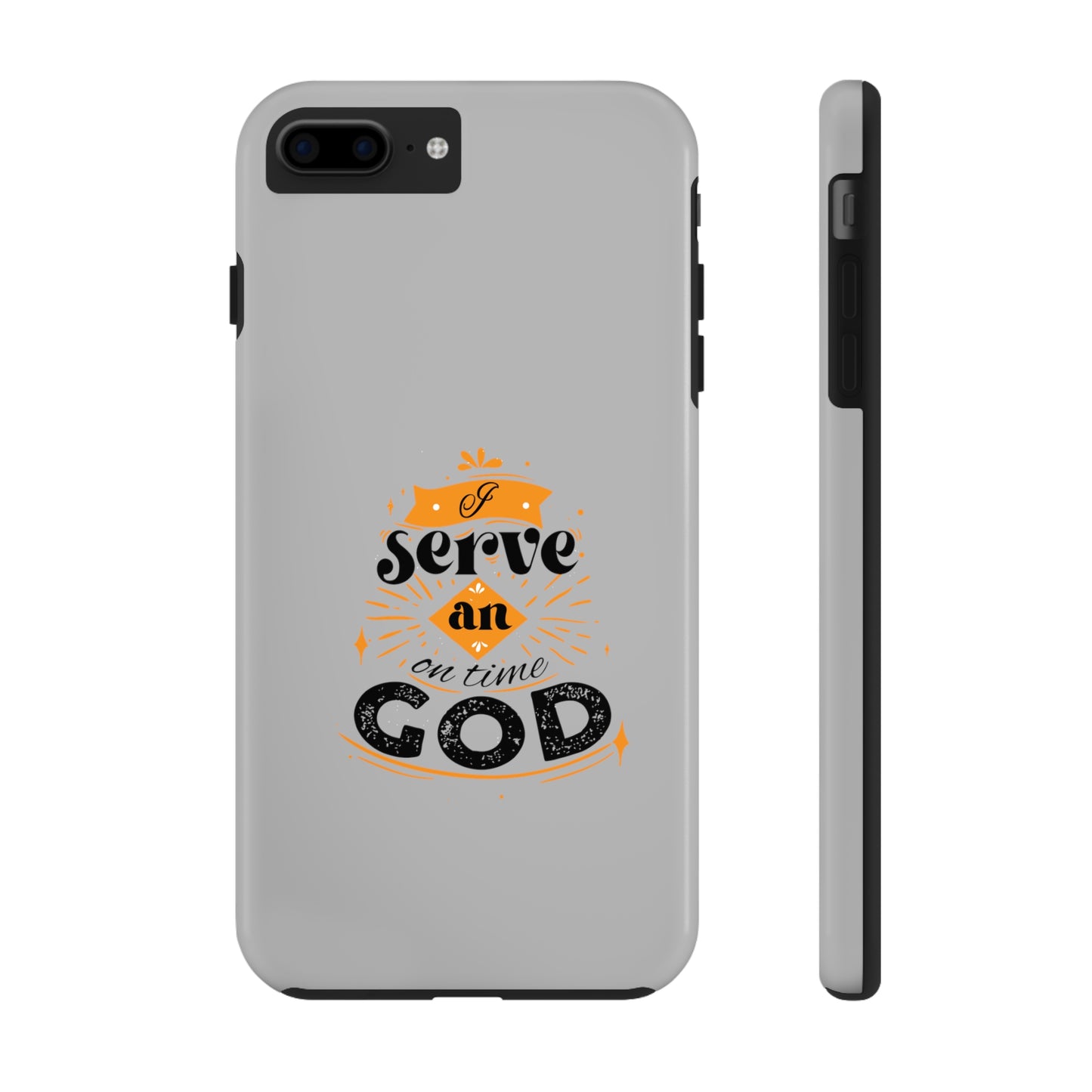 I Serve An On Time God Tough Phone Cases, Case-Mate