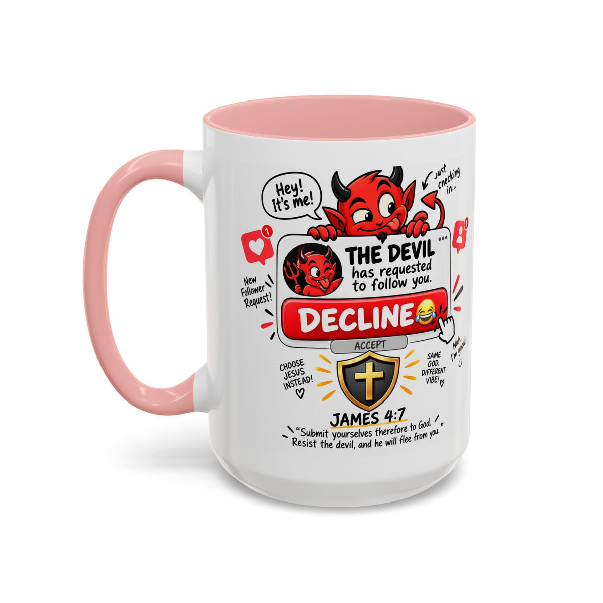 Decline the Devil Coffee Mug — "The Devil Has Requested to Follow You" (James 4:7)
