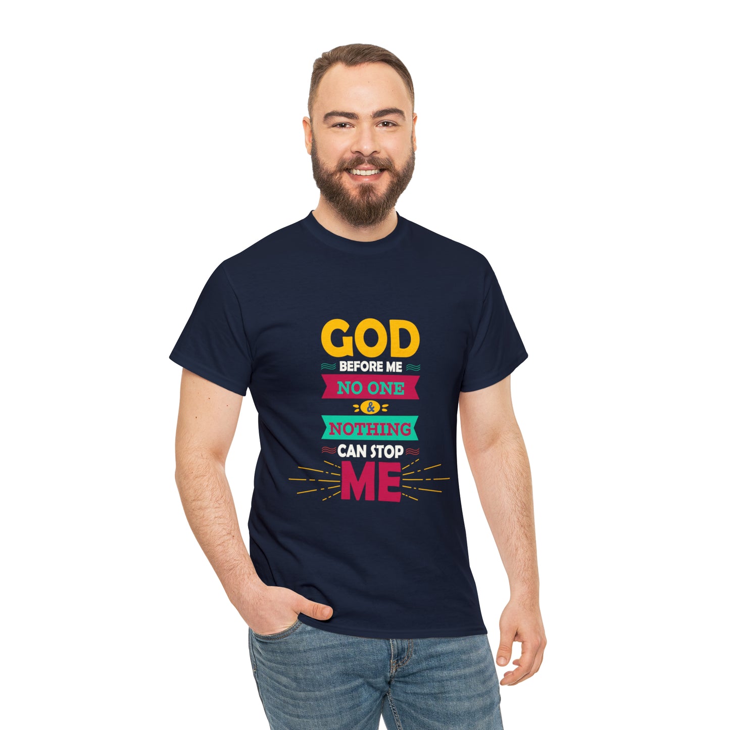 God Before Me No One & Nothing Can Stop Me Unisex Heavy Cotton Tee