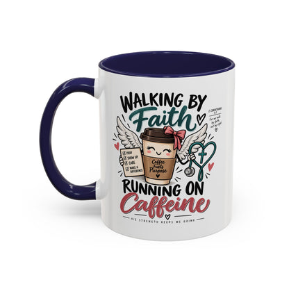 Walking By Faith, Running On Caffeine Coffee Mug (Accent)