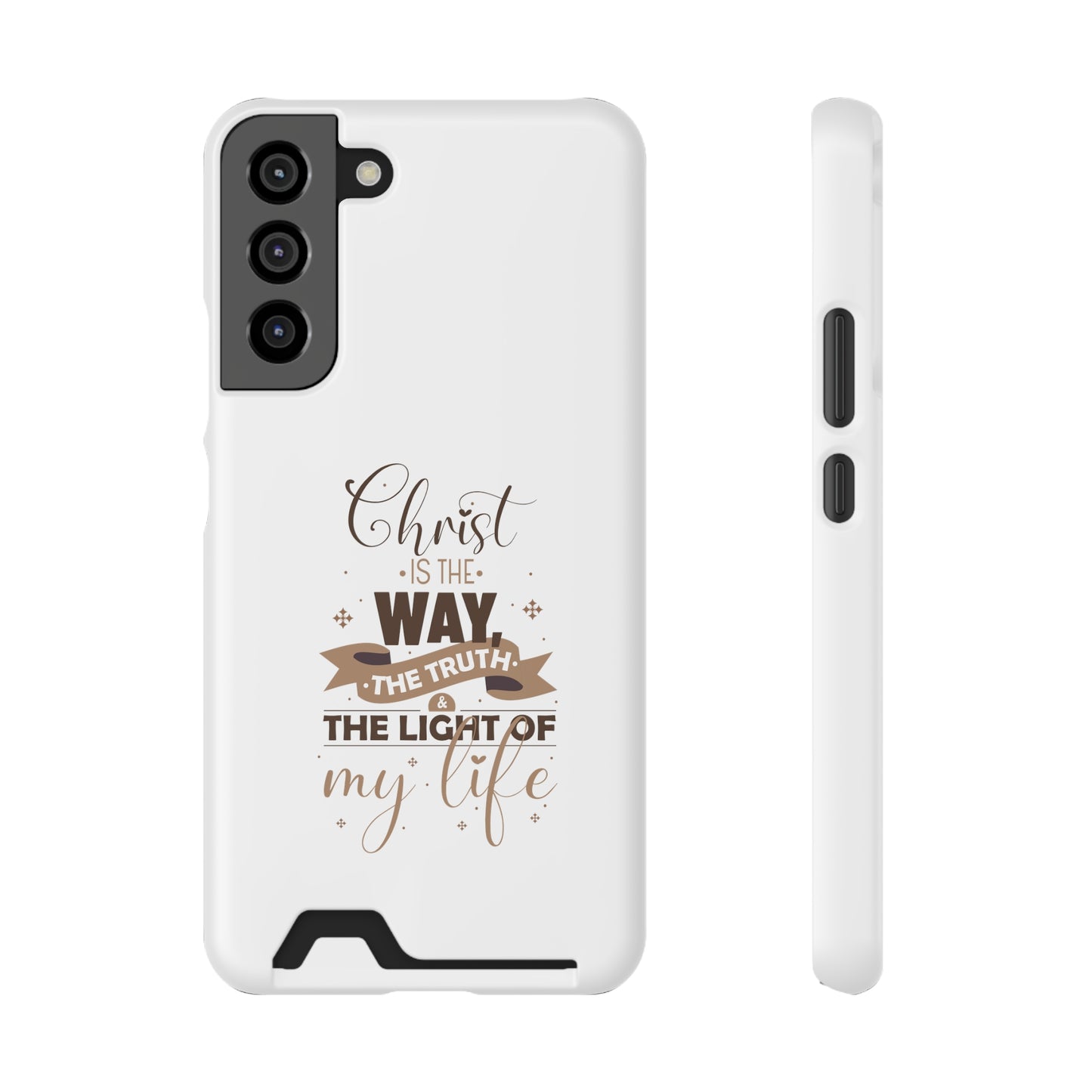 Christ Is The Way, The Truth, & The Light Of My Life Phone Case With Card Holder