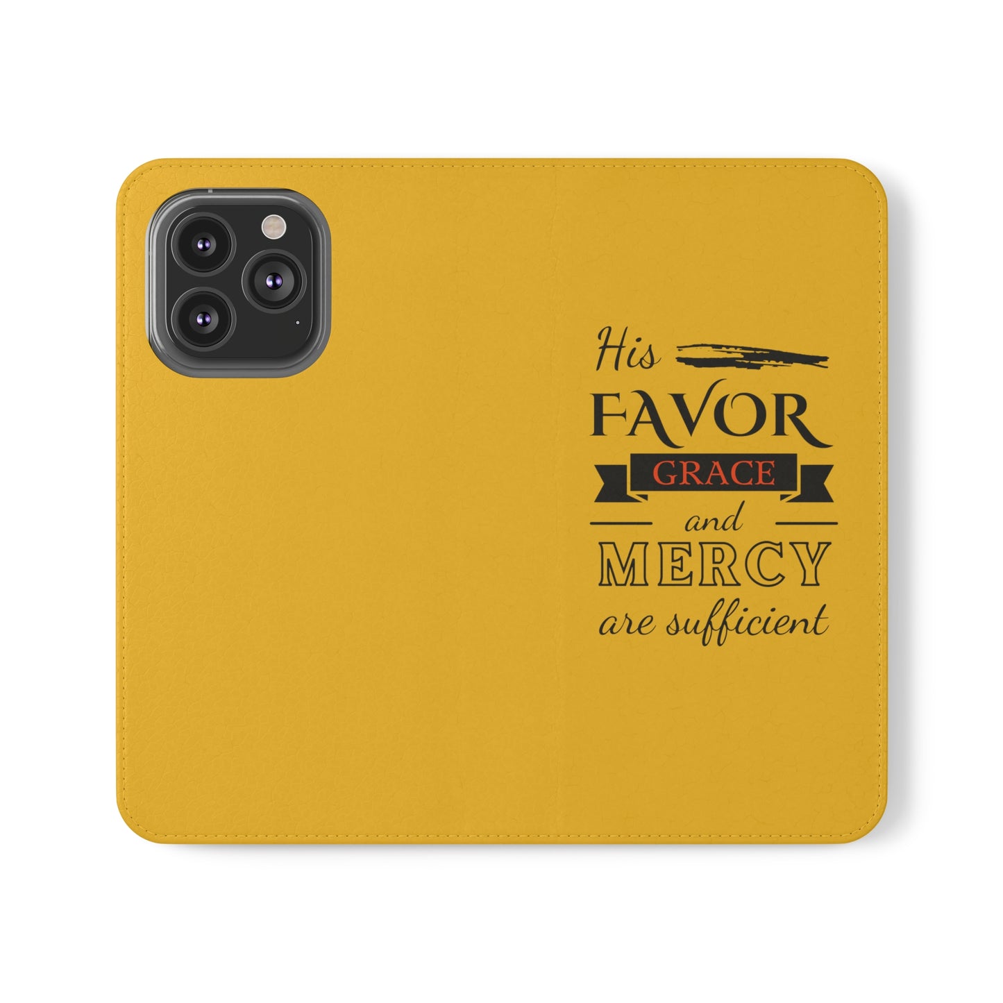 His Favor Grace & Mercy Are Sufficient Phone Flip Cases