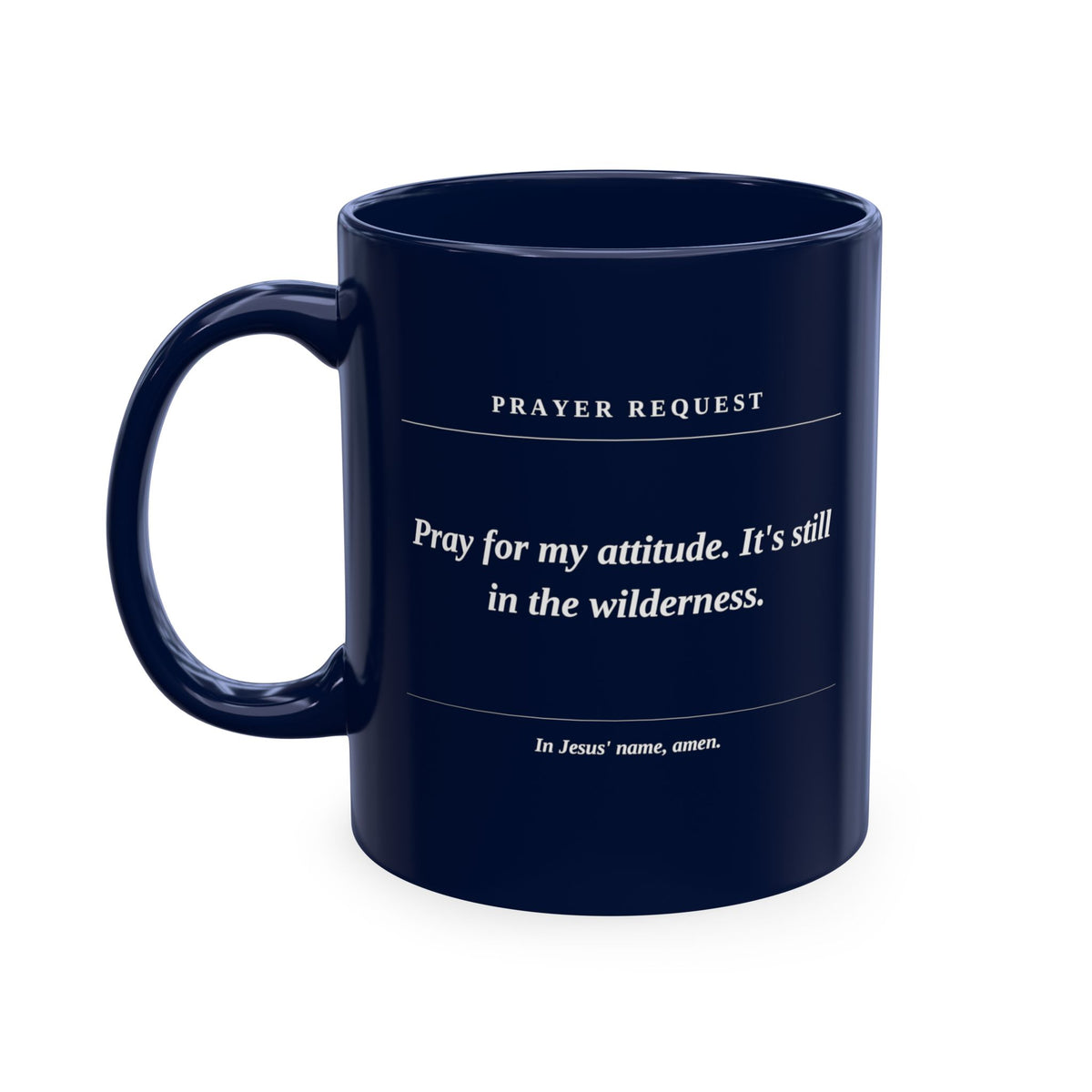 Prayer Request Ceramic Mug — 'Pray for My Attitude' Inspirational Coffee Cup