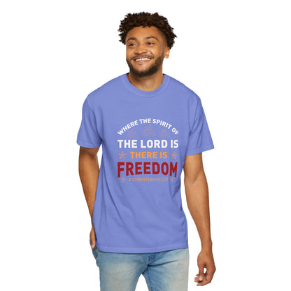 Where The Spirit Of The Lord Is There Is Freedom Unisex T-shirt