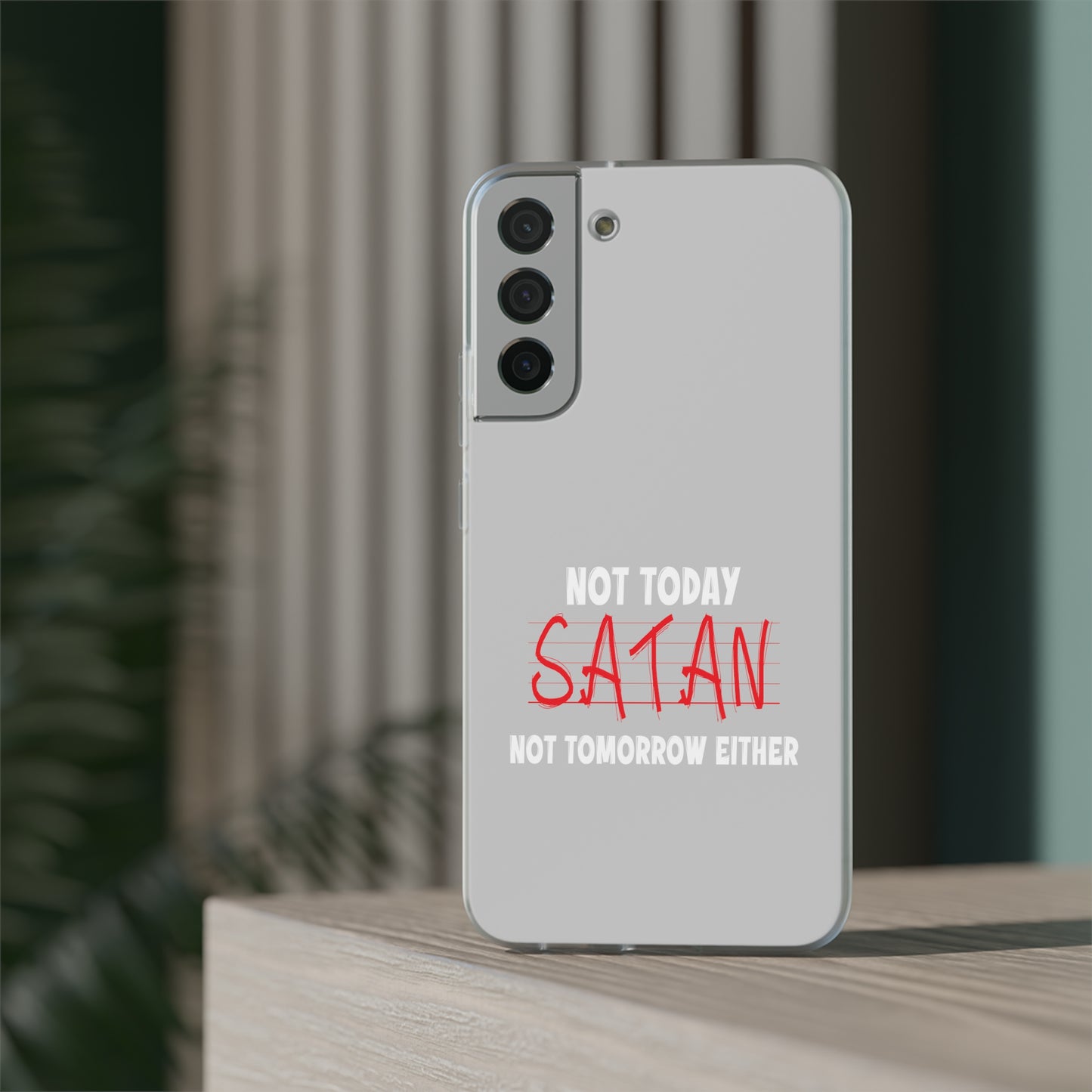 Not Today Satan Not Tomorrow Either Christian Flexi Phone Case Printify