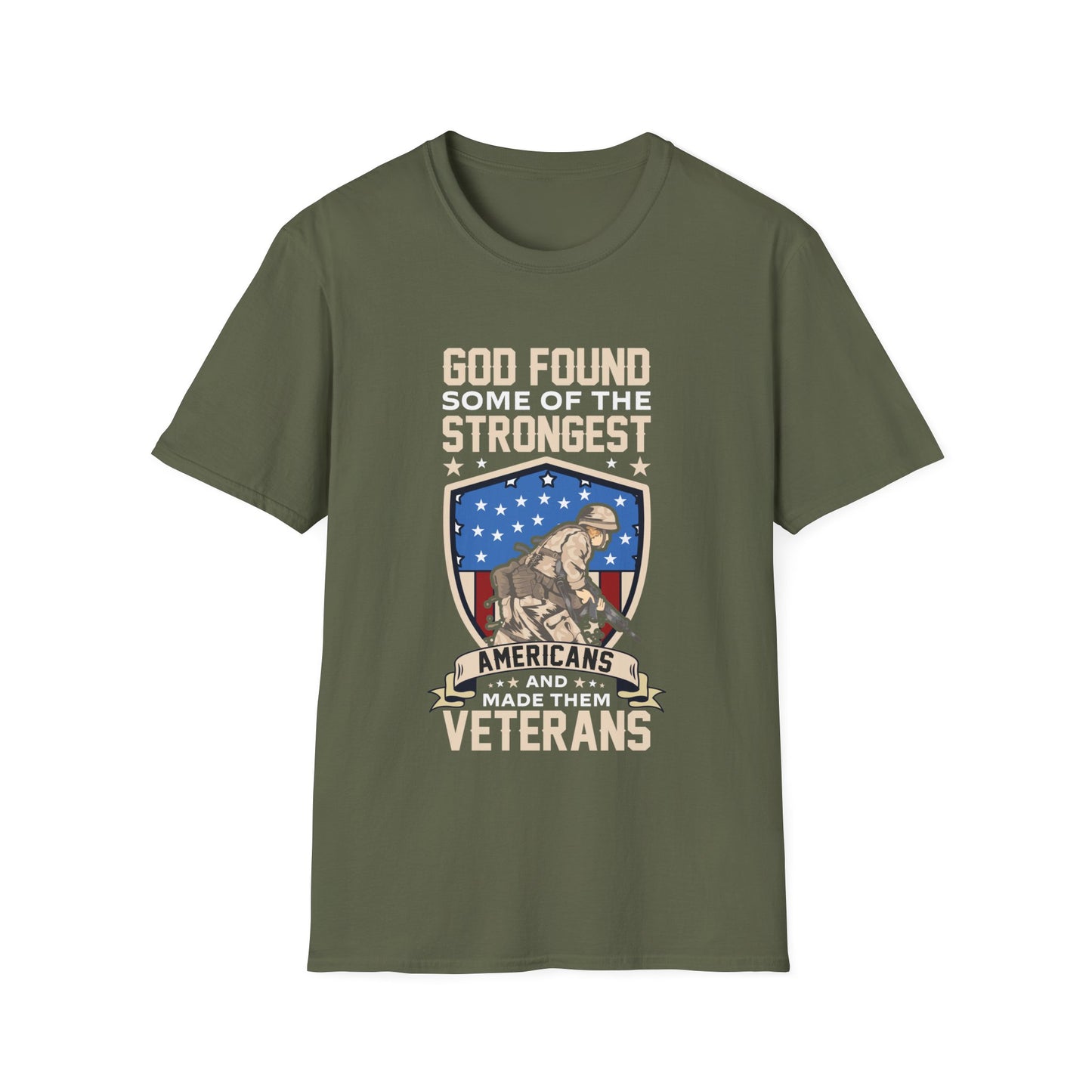 God Found Some Of The Strongest Americans And Made Them Veterans American Patriotic Christian Unisex T-shirt