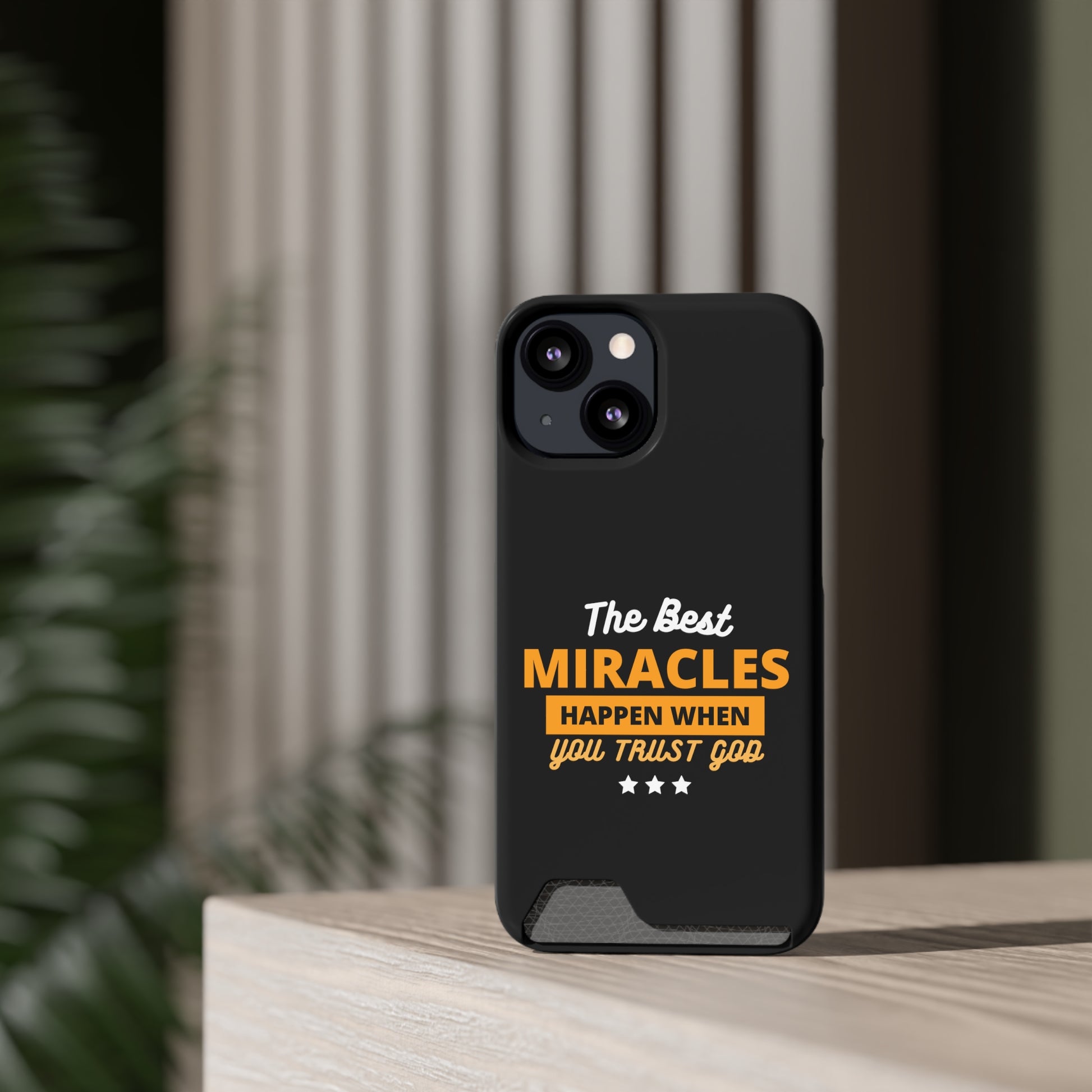 The Best Miracles Happen When You Trust God Christian Phone Case With Card Holder Printify