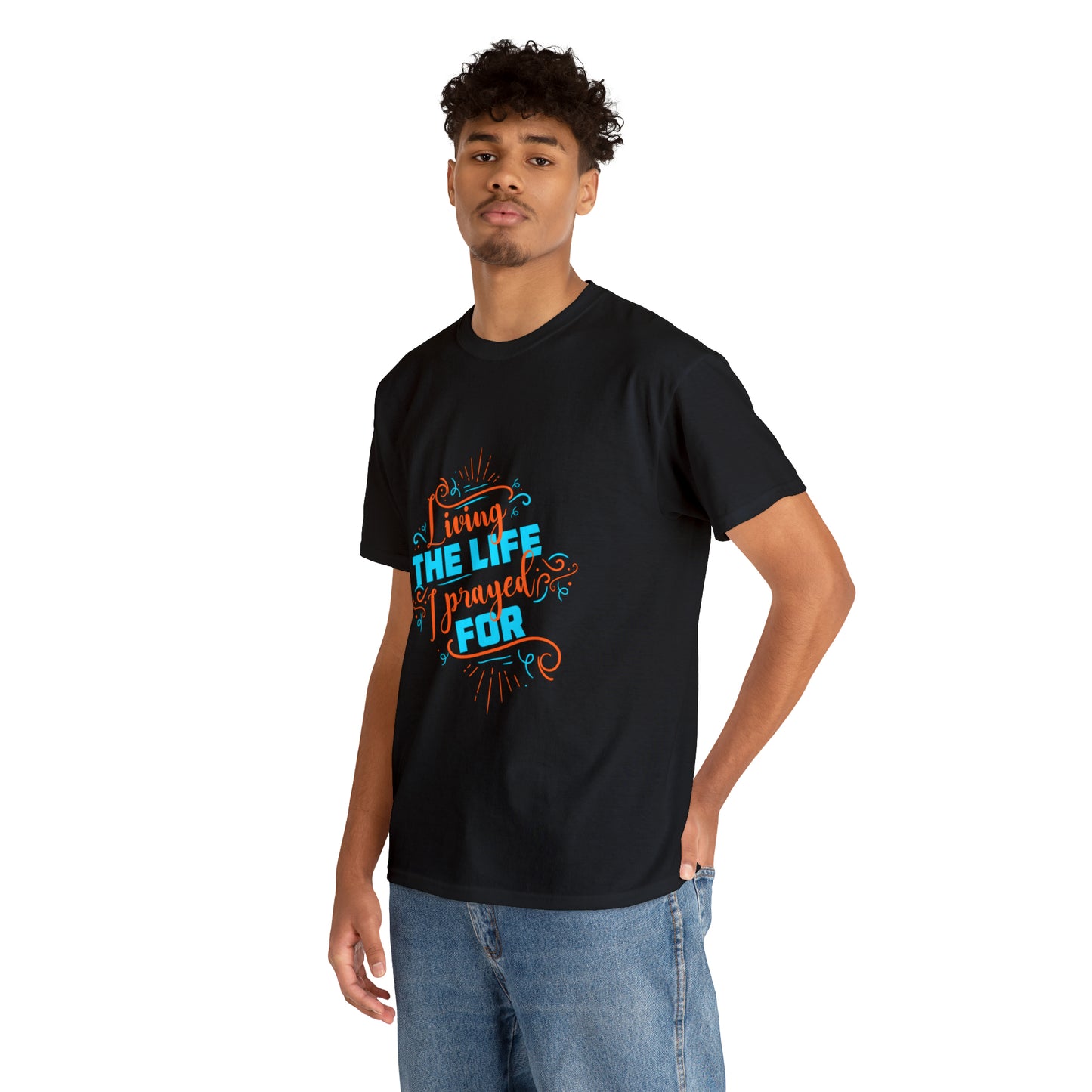 Living The Life I Prayed For Unisex Heavy Cotton Tee