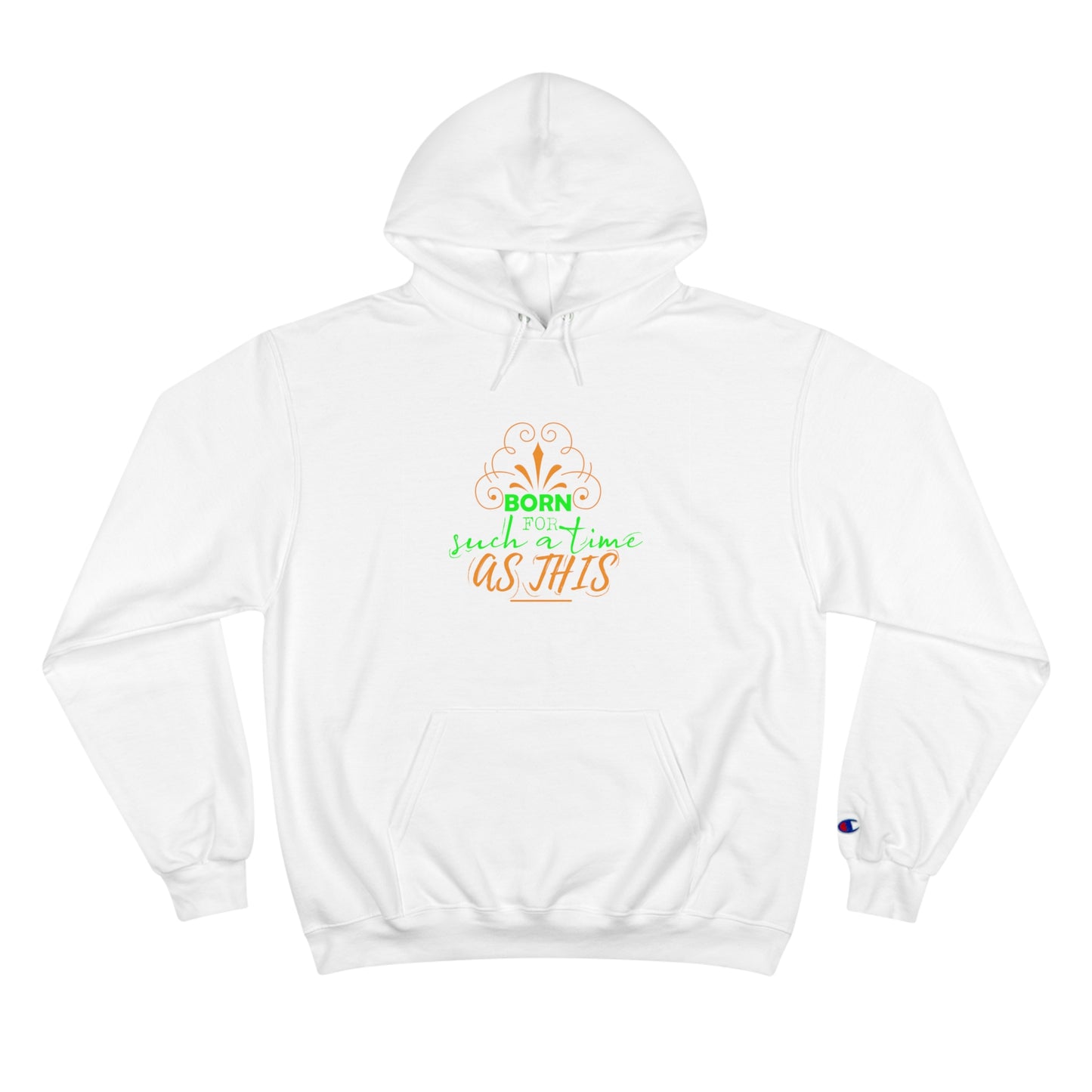 Born For Such A Time As This Unisex Champion Hoodie