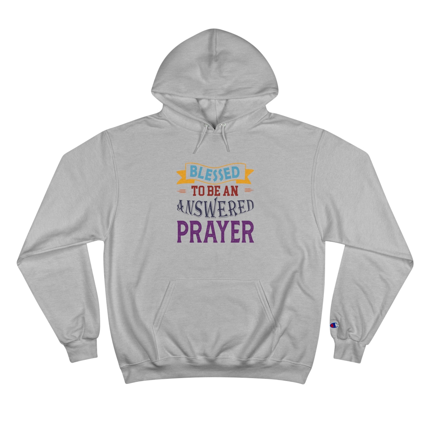 Blessed To Be An Answered Prayer Unisex Champion Hoodie