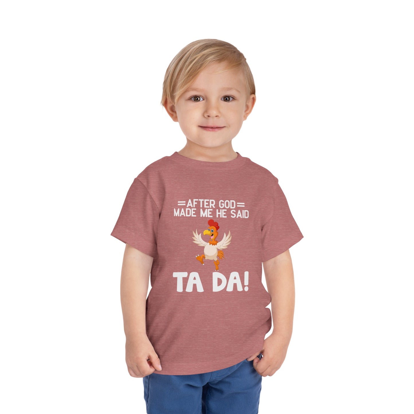 After God Made Me He Said Ta-da Christian Toddler T-Shirt