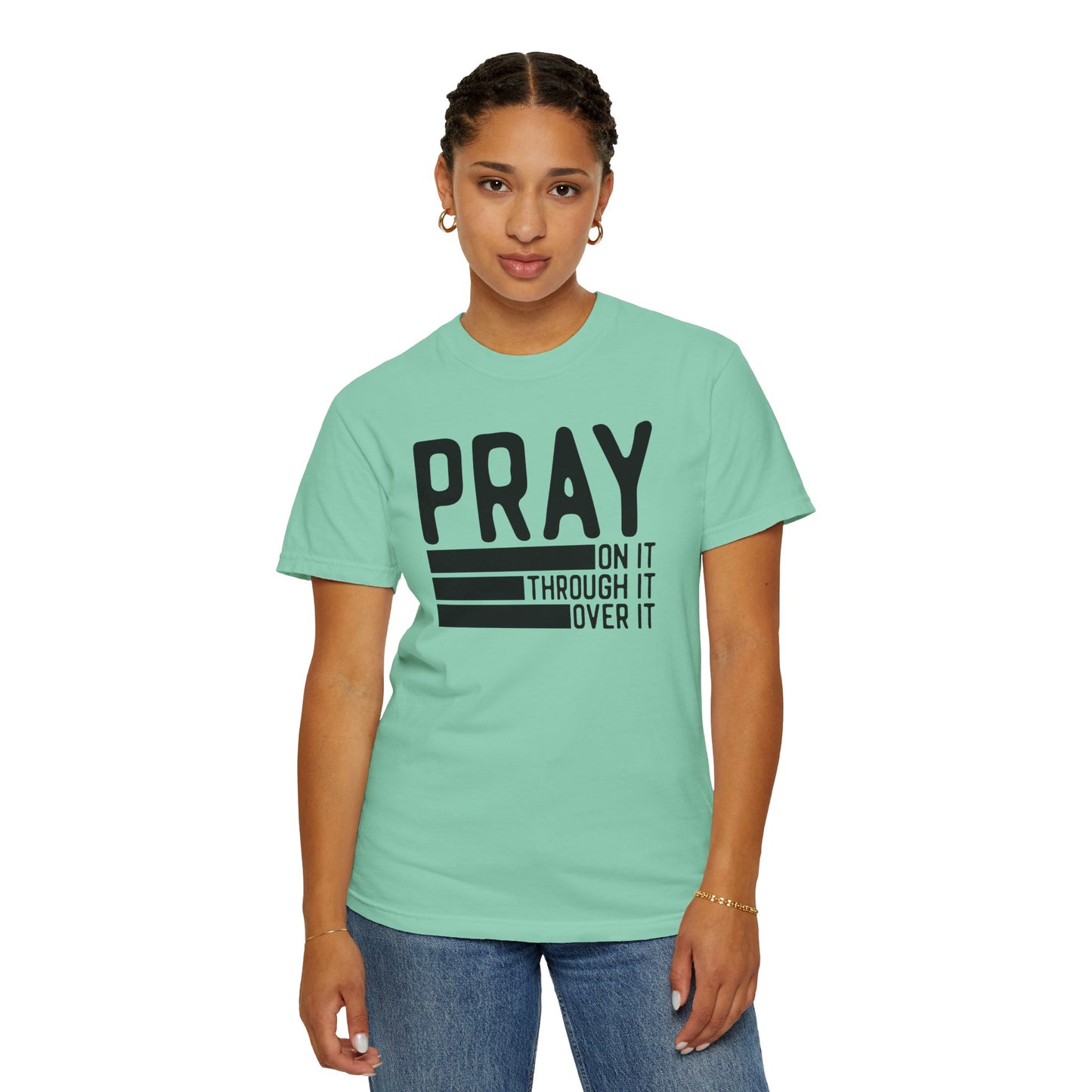 Pray On It Through It Over It Because Adulting Is Hard Without Jesus Unisex Christian T-shirt