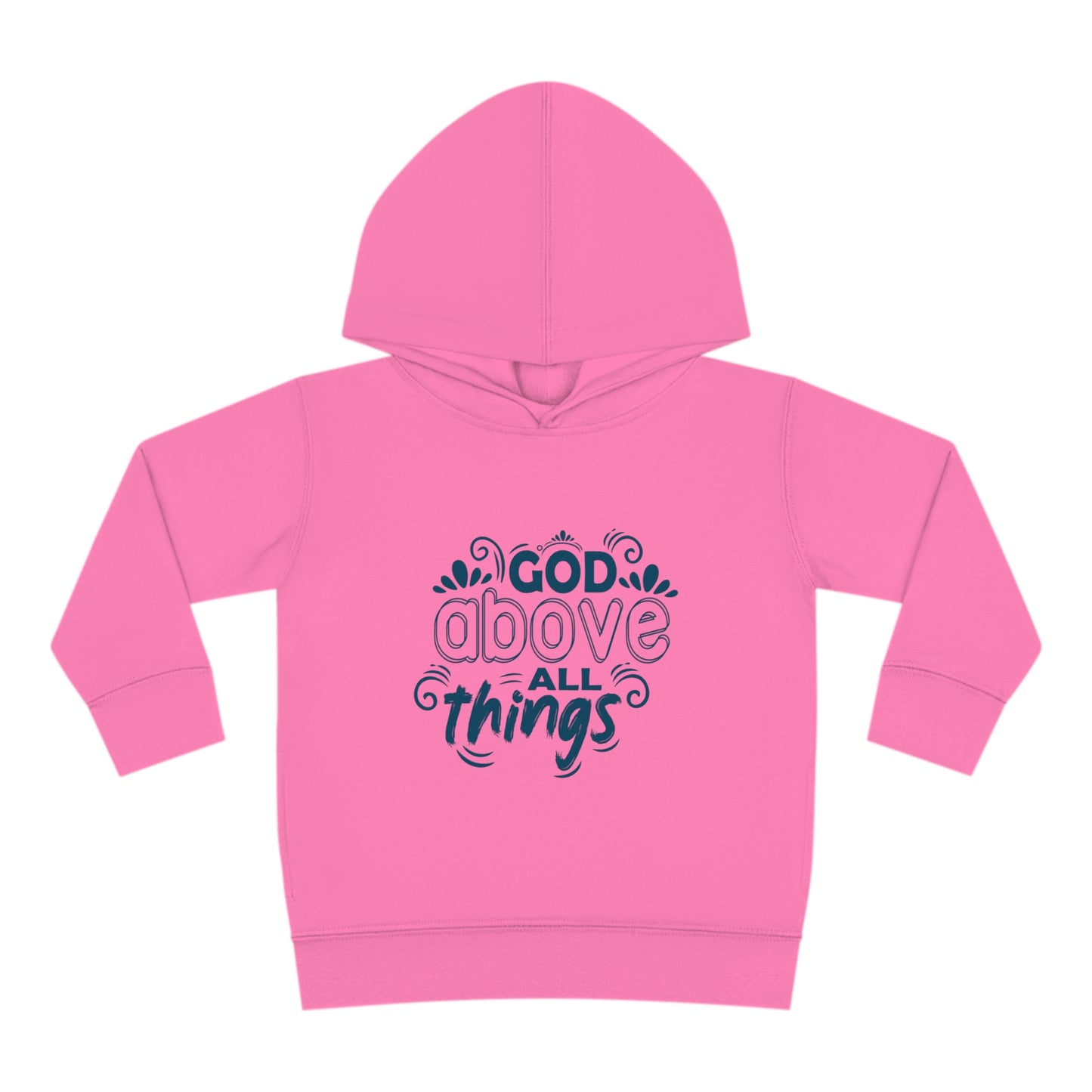 God Above All Things Toddler Pullover Fleece Hoodie Printify