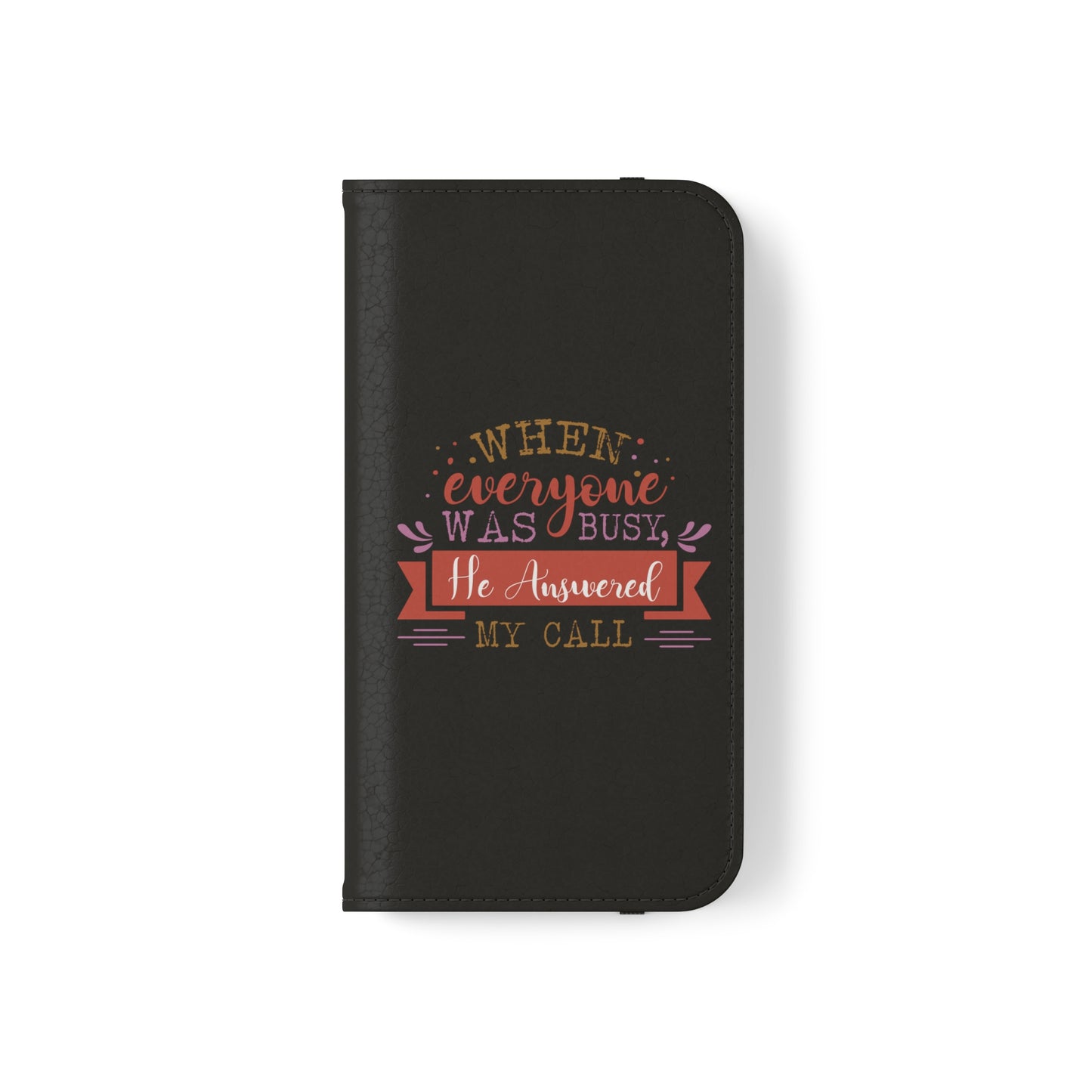 When Everyone Was Busy He Answered My Call Phone Flip Cases