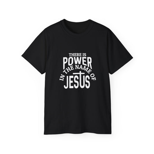 There Is Power In The Name Of Jesus Unisex Christian Ultra Cotton Tee Printify
