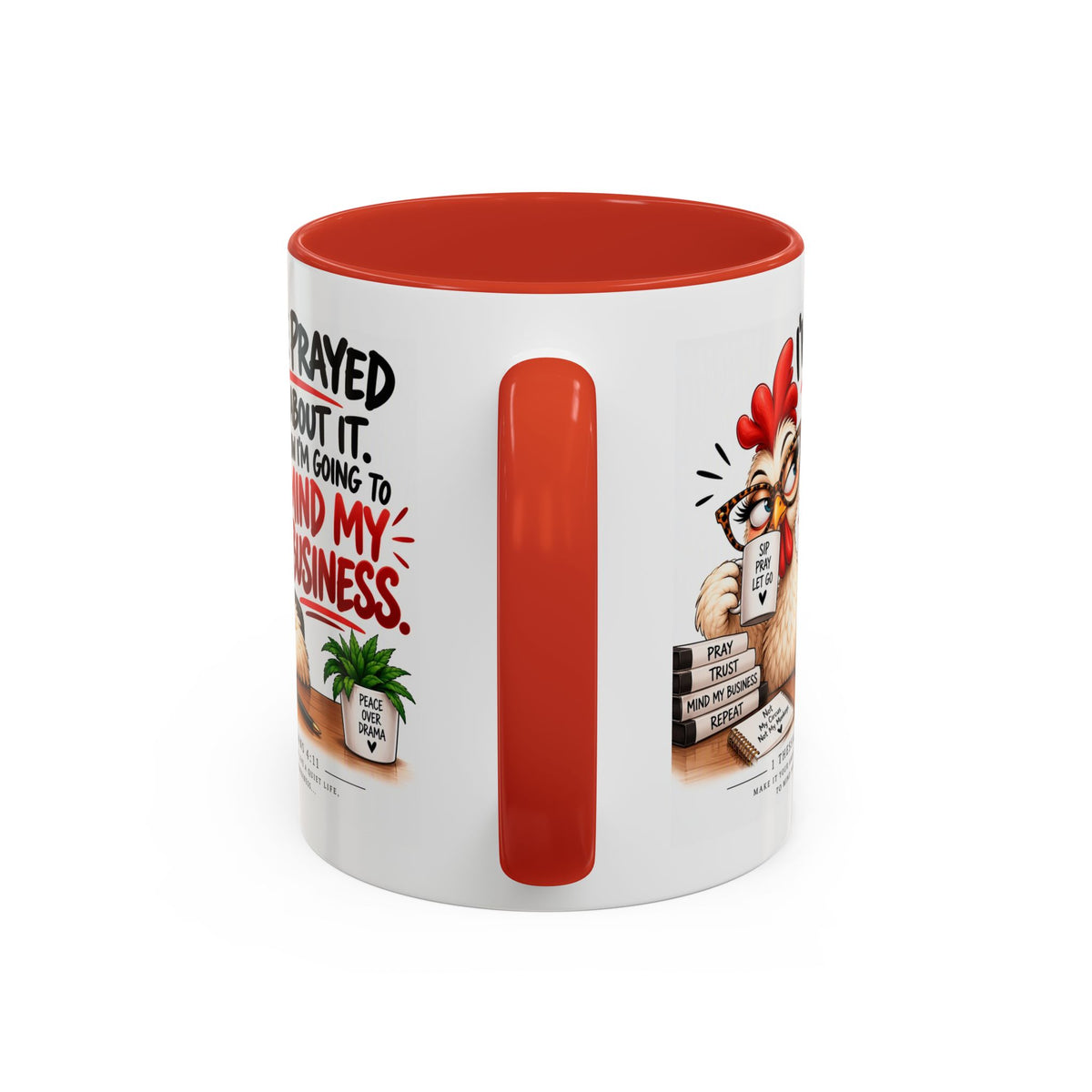 I've Prayed About It, Now I'm Going to Mind My Business Chicken Mug